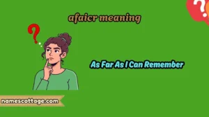 afaicr meaning